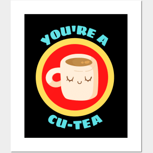 You're A Cu-tea - Tea Pun Posters and Art